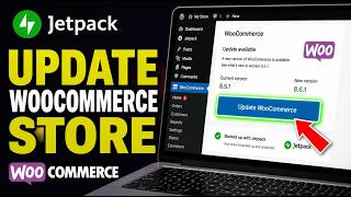 How to update your WooCommerce store using Jetpack for security - Detailed Guide