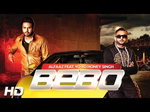 BEBO | Alfaaz Feat. Yo Yo Honey Singh | Brand New Punjabi Songs 2013 | Full HD
