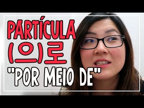 Aula 17 - Partícula (으)로 (Por meio de)