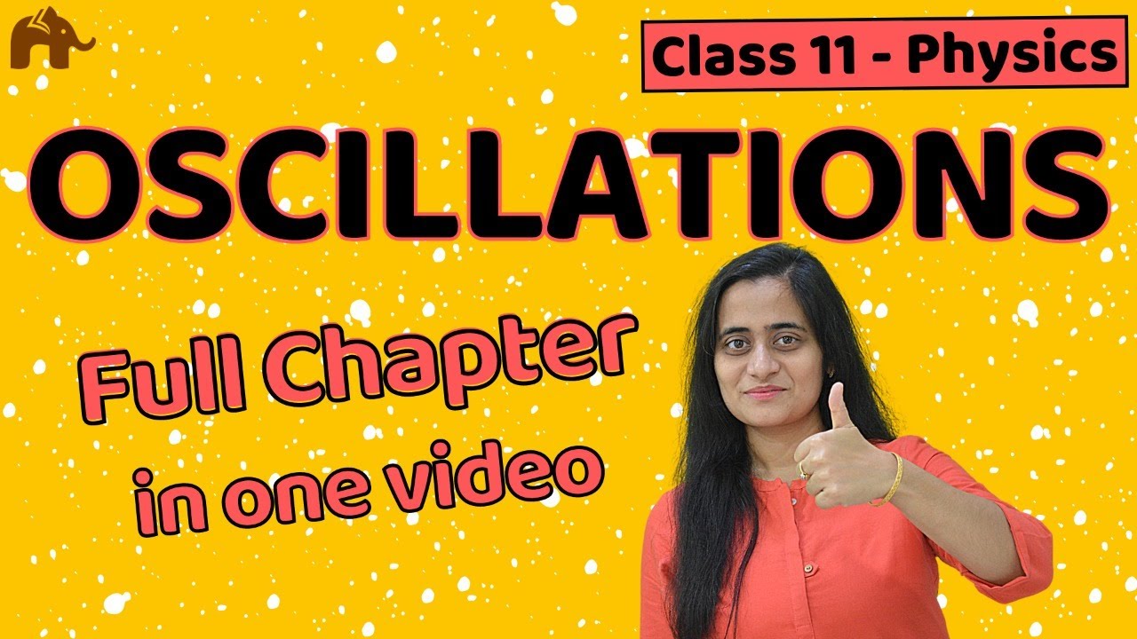 Oscillations Class 11 Physics | CBSE NEET JEE| One Shot