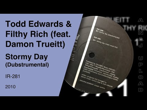 Todd Edwards & Filthy Rich (feat. Damon Trueitt) - Stormy Day (Dubstrumental)