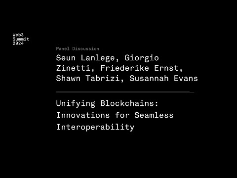 Unifying Blockchains: Innovations for Seamless Interoperability - PANEL - Web3 Summit 2024 Berlin