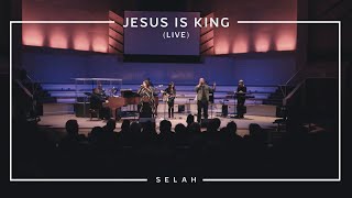 Jesus Is King [Official Live] - Selah