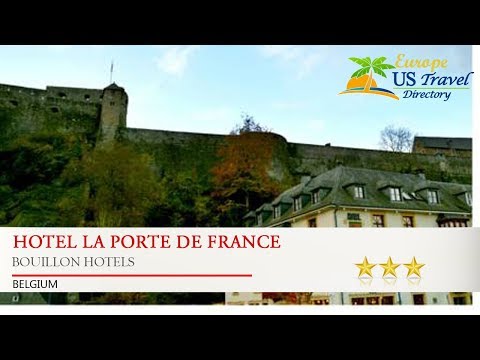 Hotel La Porte de France - Bouillon Hotels, Belgium