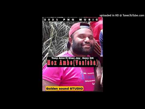 MOX AMBE[VENISHA]_ Tony Amo ft Stan Jay_ Sexy GK (2021 Png Music)