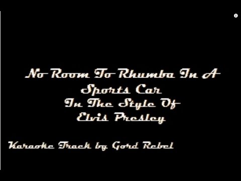 No Room To Rumba In A Sports Car - Elvis Presley