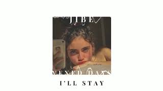 jibeジベ - i&#39;ll stay (ft. vexed days)