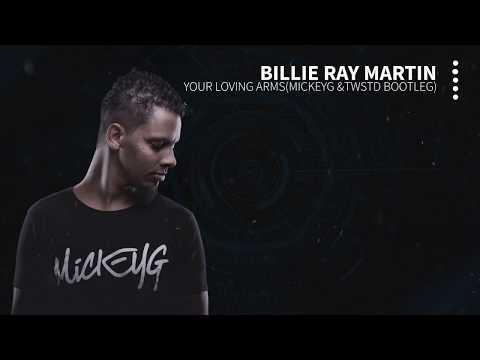 30. Billie Ray Martin - Your Loving Arms(MickeyG & TWSTD Bootleg) [Free Release]