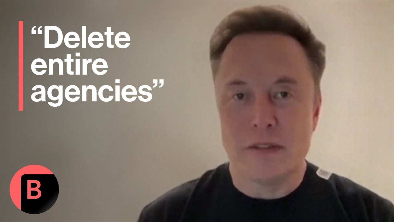 Musk: We Need to Delete Agencies Like 'Weeds'