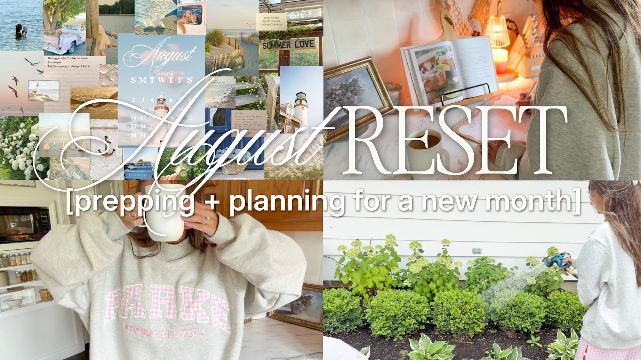 AUGUST MONTHLY RESET 🌾 planning, cleaning, setting goals, paying bills + more!