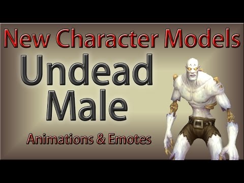 New Character Models - Undead Male Emote Animations