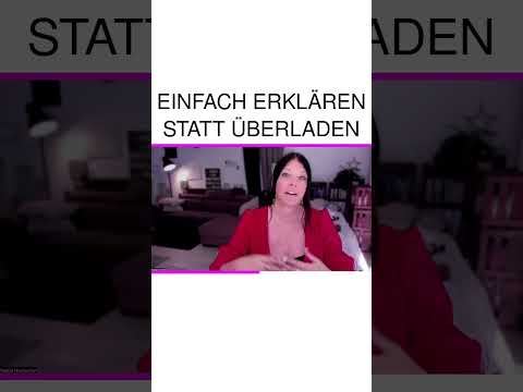 Einfach erklären statt überladen