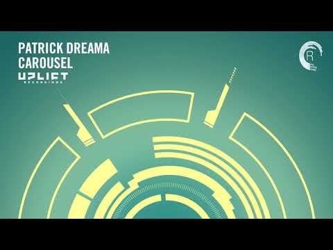 Patrick Dreama - Carousel (Uplift Recordings) Extended