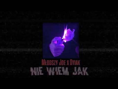 Młodszy Joe, Dyiak - Nie wiem jak (prod. apriljoke) reupload