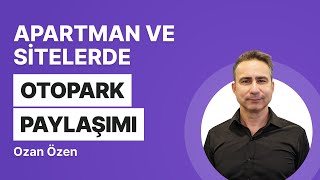 Apartman ve Sitelerde, Otopark Paylaşımı Nasıl Olmalıdır?