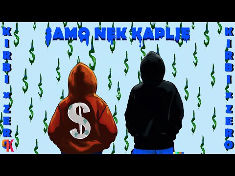 KIRBI X ZERO - SAMO NEK KAPLJE  (Official Lyric Video)💧