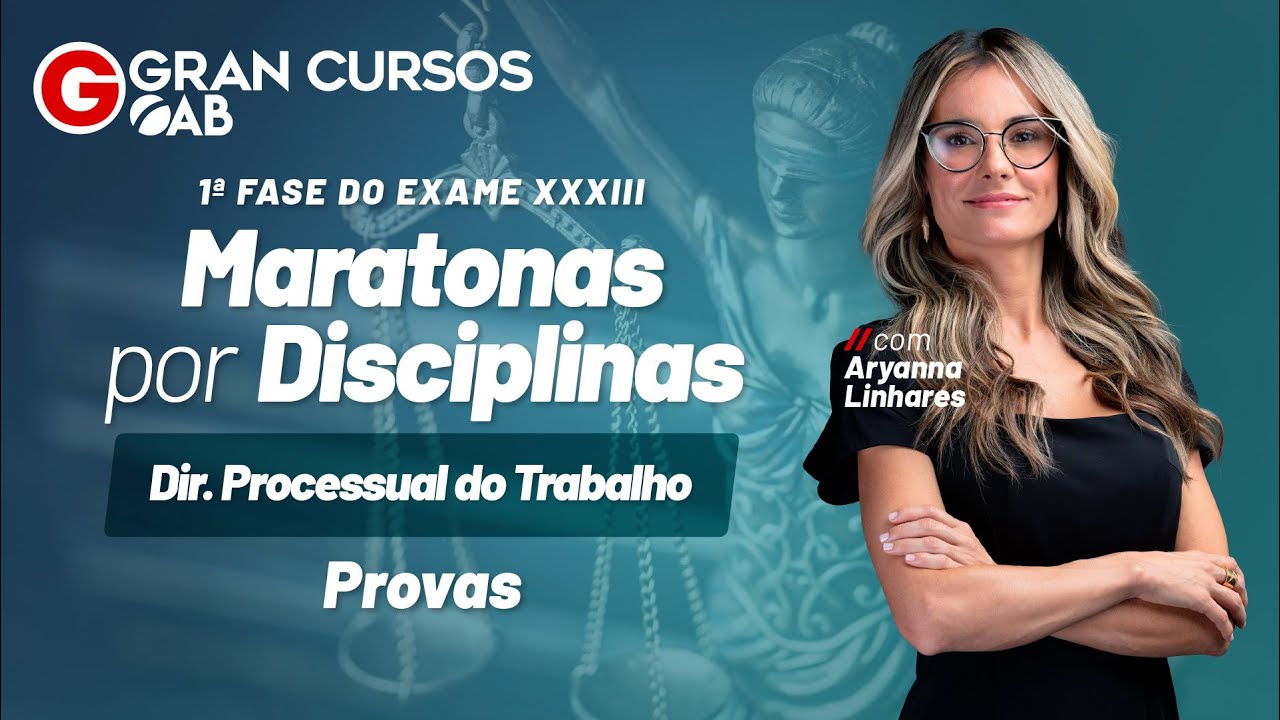 Exame XXXIII - Maratonas por Disciplinas: Processo do Trabalho – Provas com Aryanna Linhares