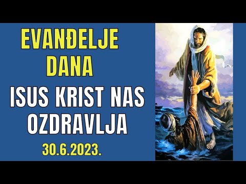 EVANĐELJE DANA - ISUS KRIST NAS OZDRAVLJA