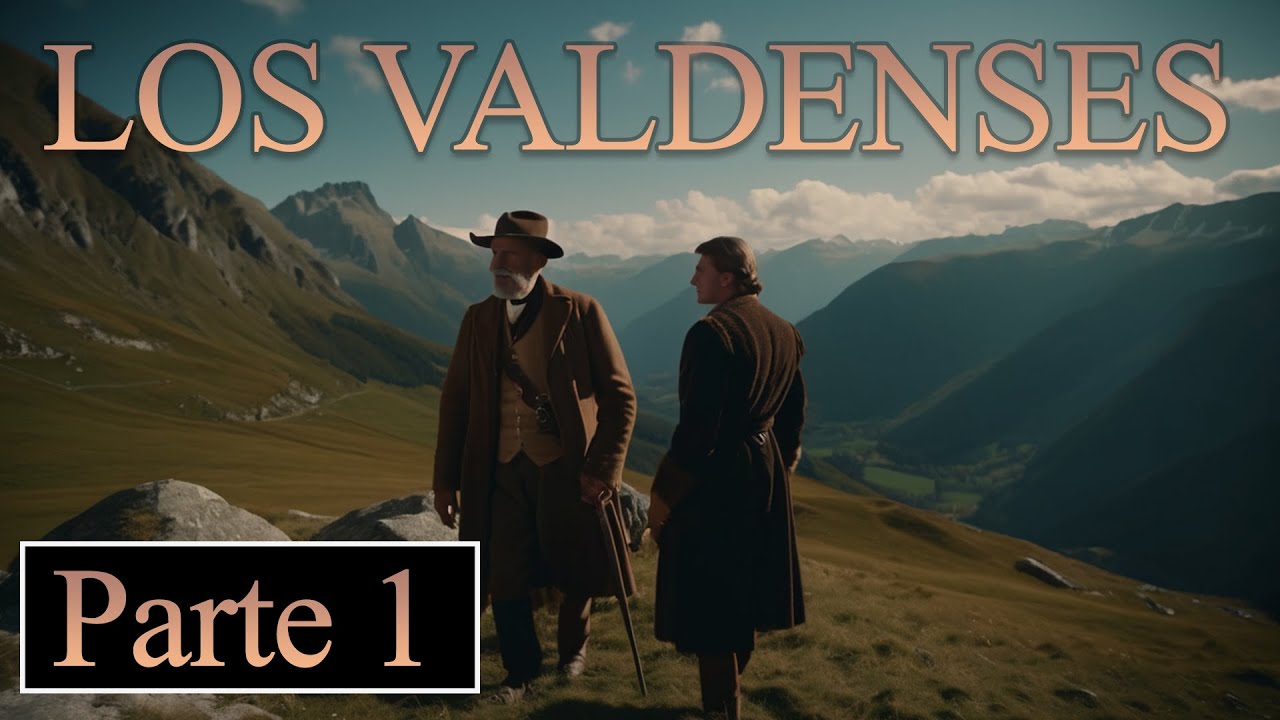 Los Valdenses - Parte primera - Documental