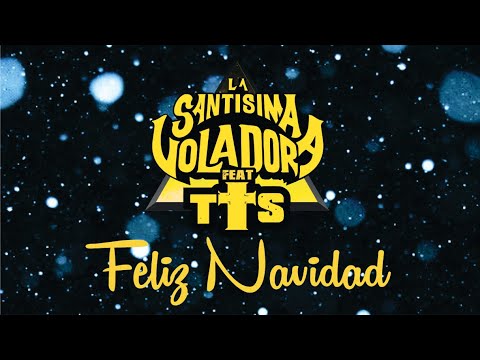 La Santísima Voladora Ft. Tts - El Villancico Volador 2022