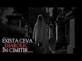 9 POVEȘTI DE GROAZĂ DIN CIMTIRE RELATĂRI REALE CARE ÎȚI ÎNGHEAȚĂ SUFLETUL