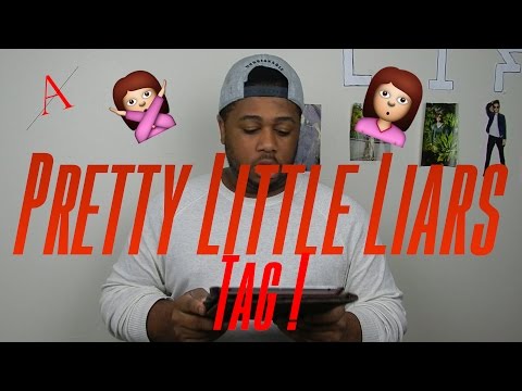 PRETTY LITTLE LIARS TAG!!! #PLLTAG