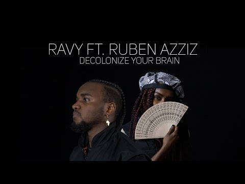 Ravy - DECOLONIZE Your BRAIN ft. Ruben Azziz