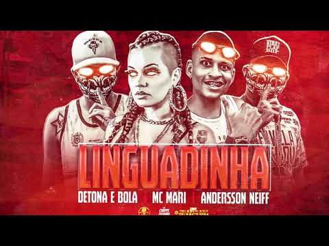 MC MARI, ANDERSON NEIFF , DETONA E BOLA  - LINGUADINHA ( FLAVINHO PANCADÃO )