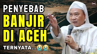 Download lagu PENYEBAB BANJIR DI ACEH | ABUYA UCI TURTUSI mp3