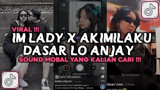 Download lagu DJ IM LADY X AKIMILAKU DASAR LO ANJAY SOUND MOBAL VIRAL TIKTOK 2025 mp3