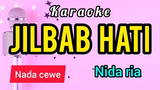 Download lagu Karaoke JILBAB HATI nida ria full lirik nada wanita mp3