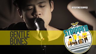 Gentle Bones - Settle Down #FlyFmStripped