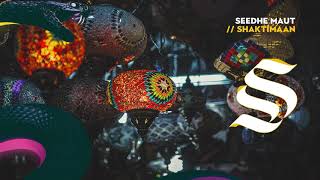 Seedhe Maut - Shaktimaan