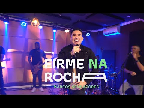 Marcos Semeadores - Firme na Rocha