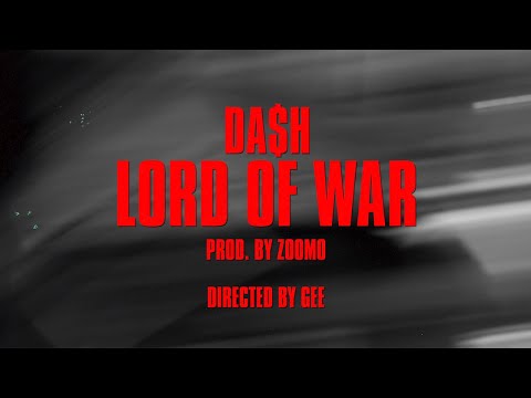 Da$H - "Lord of War" [OFFICIAL VIDEO]