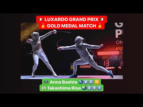 Luxardo Grand Prix 2022 SWS - GOLD - Anna Bashta AZE v Takashima Risa JPN