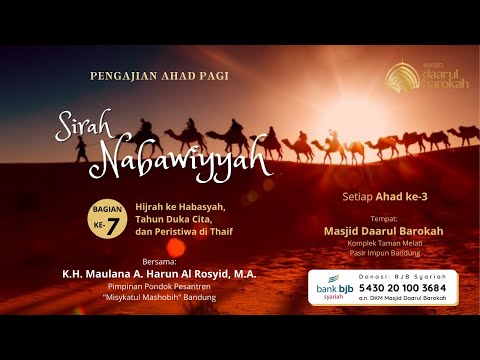 Sirah Nabawiyyah 7: Hijrah ke Habasyah, Tahun Duka, Peristiwa di Thaif | Maulana A. Harun Al Rosyid