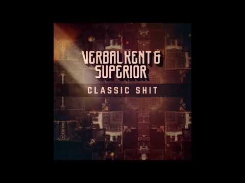 Verbal Kent & Superior - "Classic Shit" OFFICIAL VERSION