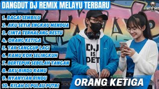 Download lagu ORANG KETIGA FULL GALAU - DANGDUT DJ REMIX MELAYU TERBARU 2026 🔊 SLOW BASS  | DJ IS DET  mp3