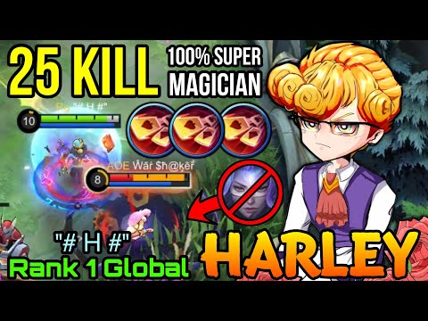 25 Kills Harley Super Magic Show!! - Top 1 Global Harley by "# H #" - Mobile Legends Bang Bang