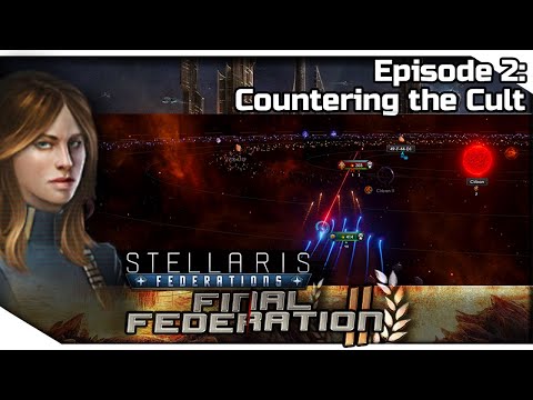 STELLARIS Federations — Final Federation II 2 | 2.6.2 Verne Gameplay - Countering the Cult