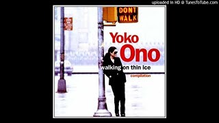 Yoko Ono - Walking On Thin Ice (Felix Da Housecat&#39;s Tribute Mix)