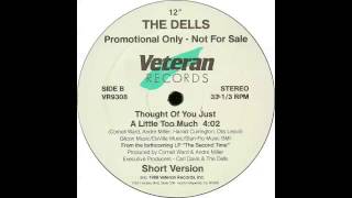 The Dells - Thought Of You Just A Little Too Much!