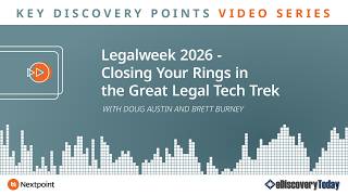 Key Discovery Points: Legalweek 2026 - Closing Your Rings in the Great Legal Tech Trek