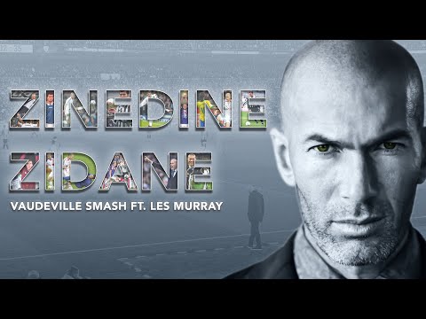 Vaudeville Smash - Zinedine Zidane ft. Les Murray (with clips)