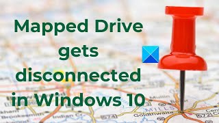Mapped Network Drive gets disconnected on reboot in Windows
