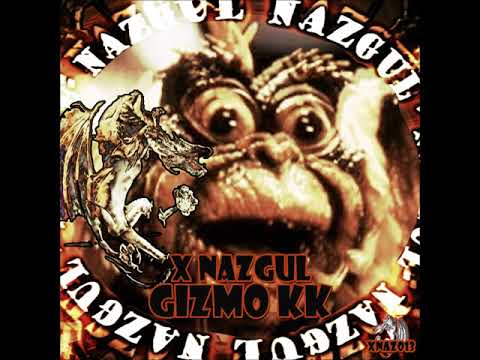 Xnazgul - Gizmo KK
