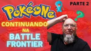POKEONE BATTLE FRONTIER gameplay com Tutorial bem explicado sobre os tipo de batalhas e NPCs