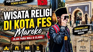 Panduan Wisata Religi dari fes ke rabat, Maroko 🕌 Tarimnya Afrika Utara