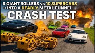 6 GIANT ROLLERS vs 10 SUPERCARS → Into a DEADLY METAL FUNNEL! | BeamNG.drive